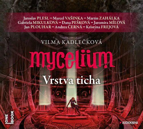 MYCELIUM VI: VRSTVA TICHA CD (AUDIOKNIHA)