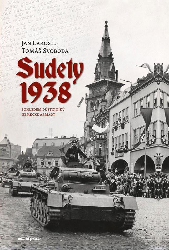 SUDETY 1938 - POHLEDEM DŮSTOJNÍKŮ NĚMECKÉ ARMÁDY