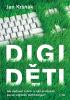 Detail titulu Digiděti - Jak pečovat o děti, o něž současně pečují digitální technologie?