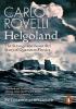 Detail titulu Helgoland : The Strange and Beautiful Story of Quantum Physics