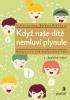 Detail titulu Když naše dítě nemluví plynule - Koktavost a jiné neplynulosti řeči