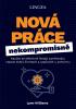 Detail titulu Nová práce nekompromisně - Naučte se efektivně hledat zaměstnání, napsat dobrý životopis a zapůsobit u pohovoru