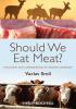 Detail titulu Should We Eat Meat? Evolution and Consequences of Modern Carnivory 1st Edition