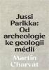 Detail titulu Jussi Parikka: Od archeologie ke geologii médií