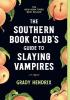 Detail titulu The Southern Book Club´s Guide to Slaying Vampires : A Novel