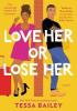 Detail titulu Love Her or Lose Her : A Novel