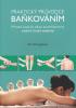 Detail titulu Praktický průvodce baňkováním - Přírodní cesta ke zdraví prostřednictvím tradiční čínské medicíny