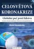 Detail titulu Celosvětová koronakrize - Globální puč proti lidstvu, Destrukce občanské společnosti, vykonstruovaná hospodářská krize