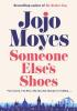 Detail titulu Someone Else´s Shoes: The new novel from the bestselling phenomenon behind The Giver of Stars and Me Before You