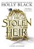 Detail titulu The Stolen Heir: A Novel of Elfhame, The No 1 Sunday Times Bestseller 2023