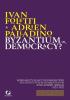 Detail titulu Byzantium or Democracy? Kondakov’s Legacy in Emigration: the Institutum Kondakovianum and André Grabar, 1925-1952