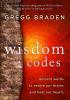 Detail titulu The Wisdom Codes: Ancient Words to Rewire Our Brains and Heal Our Hearts