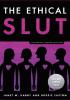 Detail titulu The Ethical Slut: A Practical Guide to Polyamory, Open Relationships, and Other Freedoms in Sex and Love