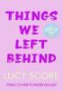 Detail titulu Things We Left Behind: the heart-pounding new book from the bestselling author of Things We Never Got Over