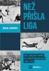 Detail titulu Než přišla liga - Boje o hokejové vavříny na území Československa 1909-1936