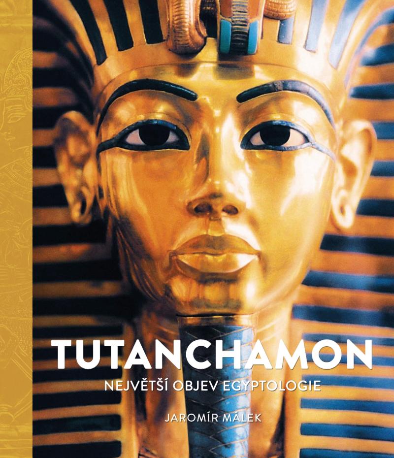 TUTANCHAMON NEJVĚTŠÍ OBJEV EGYPTOLOGIE
