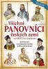 Detail titulu Všichni panovníci českých zemí od roku 623 po současnost - Ilustrovaná encyklopedie knížat, králů a prezidentů