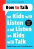 Detail titulu How to Talk so Kids Will Listen and Listen so Kids Will Talk
