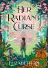 Detail titulu Her Radiant Curse: An enchanting fantasy, set in the same world as New York Times bestselling Six Crimson Cranes