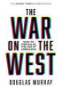 Detail titulu The War on the West: How to Prevail in the Age of Unreason