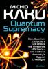 Detail titulu Quantum Supremacy: How Quantum Computers will Unlock the Mysteries of Science - and Address Humanity´s Biggest Challenges