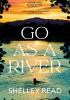 Detail titulu Go as a River: A soaring, heartstopping coming-of-age novel of female resilience and becoming, for fans of WHERE THE CRAWDADS SING