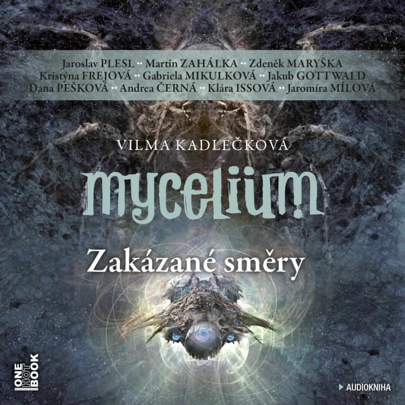 MYCELIUM VII: ZAKÁZANÉ SMĚRY CD (AUDIOKNIHA)