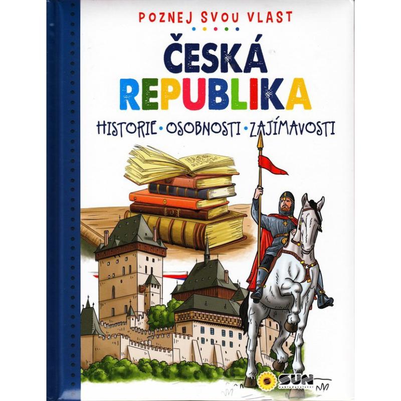 ČESKÁ REPUBLIKA - HISTORIE, OSOBNOSTI, ZAJÍMAVOSTI