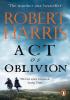 Detail titulu Act of Oblivion: The Thrilling new novel from the no. 1 bestseller Robert Harris