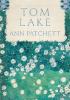 Detail titulu Tom Lake: From the Sunday Times bestselling author of The Dutch House