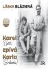 Detail titulu Láska bláznivá - Karel (Gott) zpívá Karla (Svobodu) - 3 CD