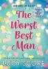 Detail titulu The Worst Best Man: a hilarious and spicy romantic comedy from the author of Things We Never got Over