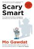 Detail titulu Scary Smart: The Future of Artificial Intelligence and How You Can Save Our World