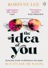 Detail titulu The Idea of You: The unforgettable and addictive Richard and Judy romance about the man everyone is talking about