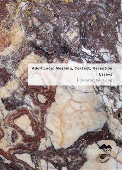 ADOLF LOOS MEANING, CONTEXT, RECEPTION ESSAYS
