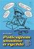 Detail titulu Policajtem snadno a rychle - humorný povídkový román o strážcích zákona