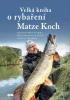 Detail titulu Velká kniha o rybaření - Nejlepší rady a triky pro jakoukoliv roční dobu a techniku
