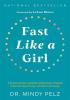 Detail titulu Fast Like a Girl: A Woman´s Guide to Using the Healing Power of Fasting to Burn Fat, Boost Energy, and Balance Hormones