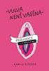 Detail titulu Vulva není vagína - Průvodce (nejen) ženským klínem