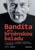 Detail titulu Miloš Štědroň - Bandita pro brněnskou baladu