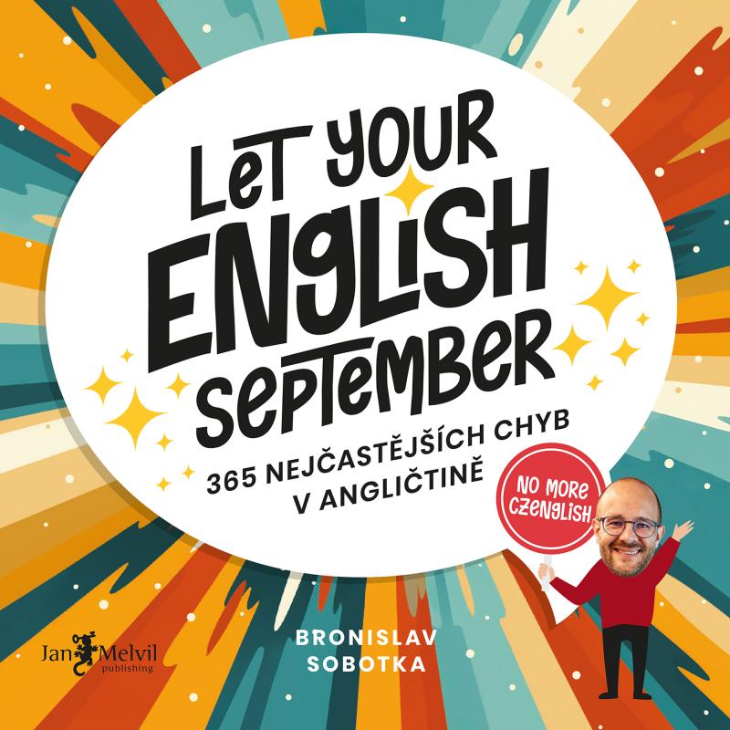 LET YOUR ENGLISH SEPTEMBER - 365 NEJČASTĚJŠÍCH CHYB V AJ