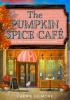 Detail titulu The Pumpkin Spice Cafe (Dream Harbor 1)