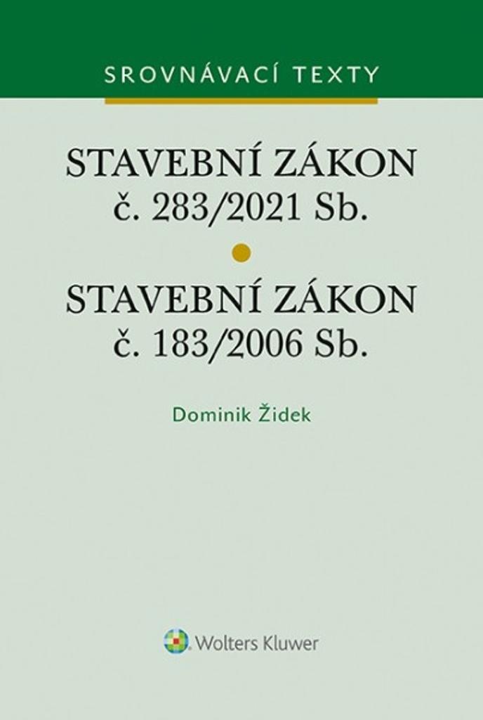 STAVEBNÍ ZÁKON Č. 283/2021 SB. A Č. 183/2006 SB.