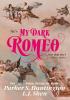 Detail titulu My Dark Romeo: The unputdownable billionaire romance TikTok can´t stop reading!
