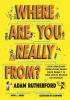 Detail titulu Where Are You Really From?: Our amazing evolution, what race really is and what makes us human