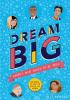 Detail titulu Dream Big! Heroes Who Dared to Be Bold (100 people - 100 ways to change the world)