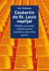 Detail titulu Coubertin do St. Louis nepřijel - Příběhy a dramata velkých postav českého a světového sportu