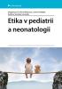 Detail titulu Etika v pediatrii a neonatologii