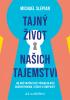 Detail titulu Tajný život našich tajemství - Jak náš vnitřní svět působí na naši duševní pohodu, vztahy a sebepojetí