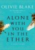 Detail titulu Alone With You in the Ether: A love story like no other and a Heat Magazine Book of the Week